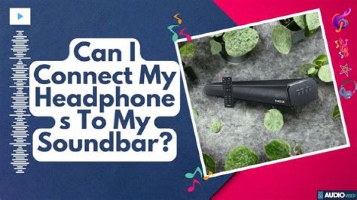 Can I connect headphones to my soundbar?
