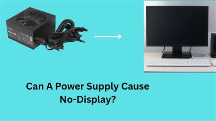 Can PSU cause no display?