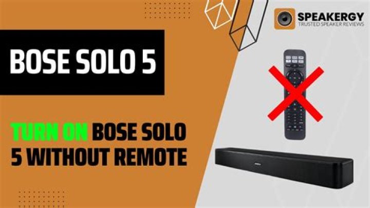 Can you use a Bose solo 5 without a remote?