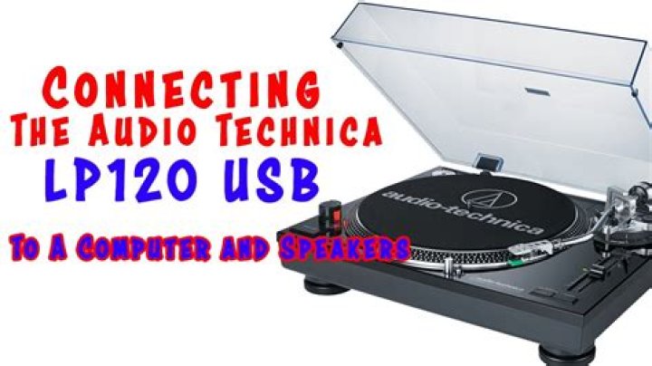 How do I connect Audio Technica to lp120 speakers?