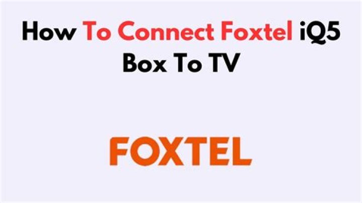 How do I connect Foxtel to my TV?