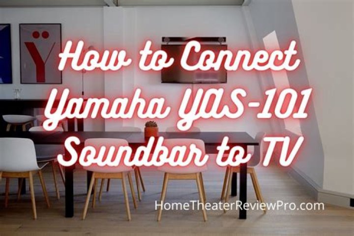 How do I connect my Yamaha YAS 101 Soundbar to my TV?
