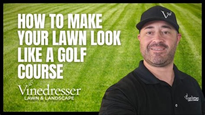 How do I make my grass look like a golf course?