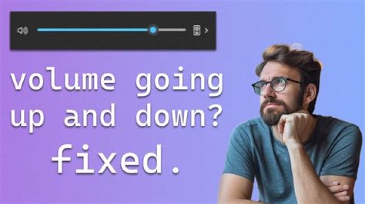 How do you fix the volume that keeps going down?