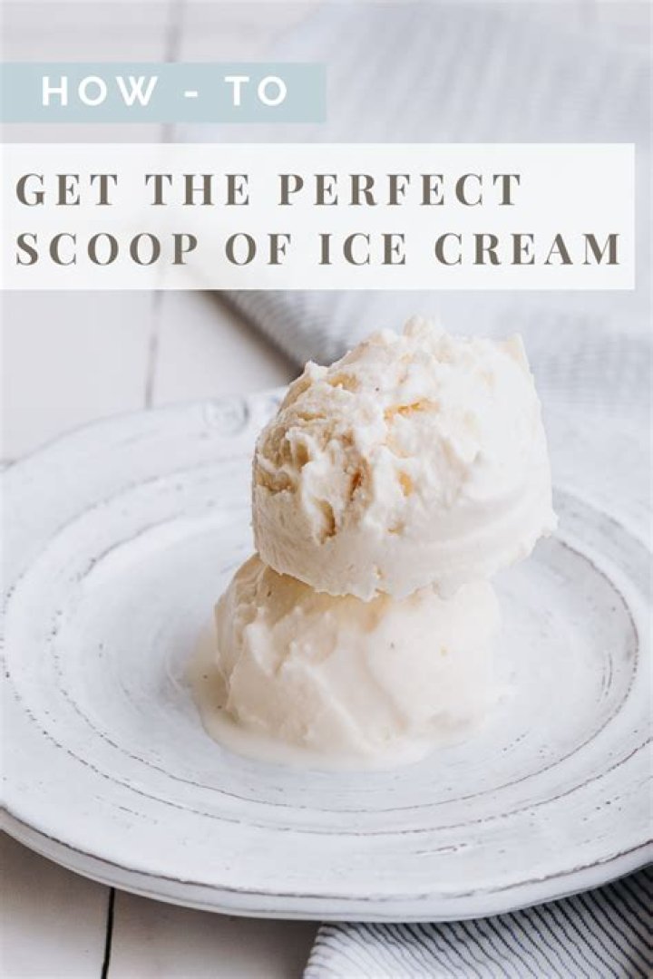 How do you get the perfect scoop?