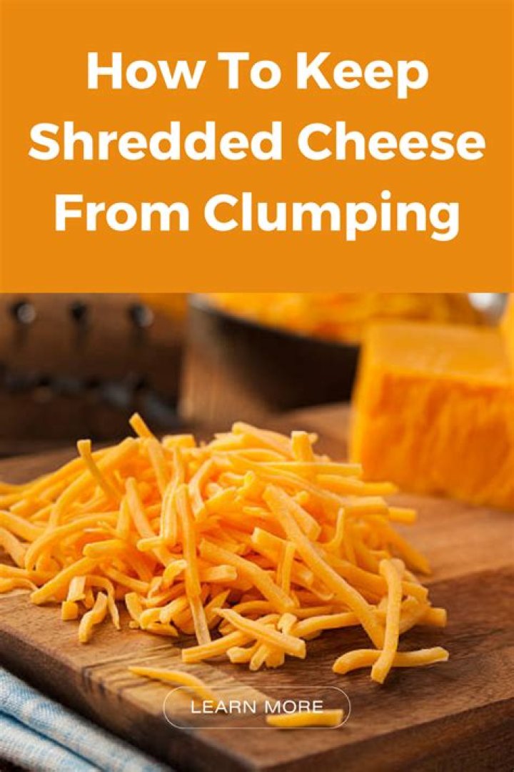 How do you keep cheese from clumping?