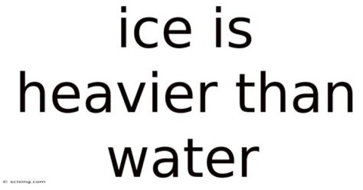 Is ice cream heavier than water?