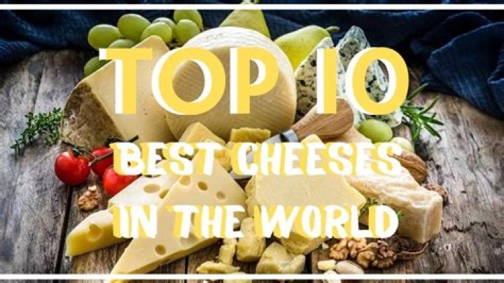 What are the top 10 best cheeses?