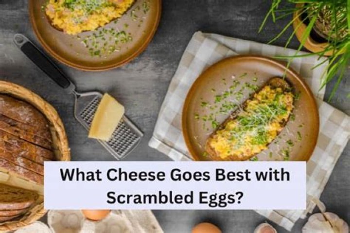 What cheese goes best with eggs?
