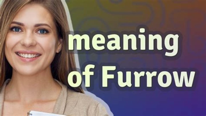 What does being furrowed mean?
