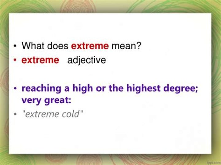 What does not extreme mean?