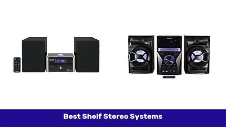 What is the best shelf stereo system to buy?