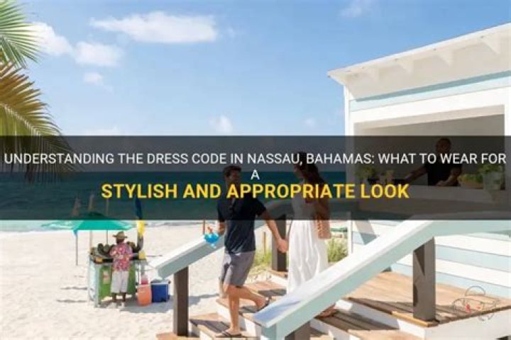 What is the dress code in The Bahamas?