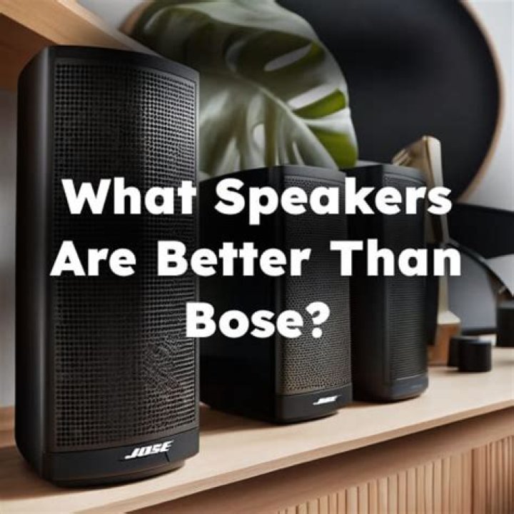 What sound systems are better than Bose?