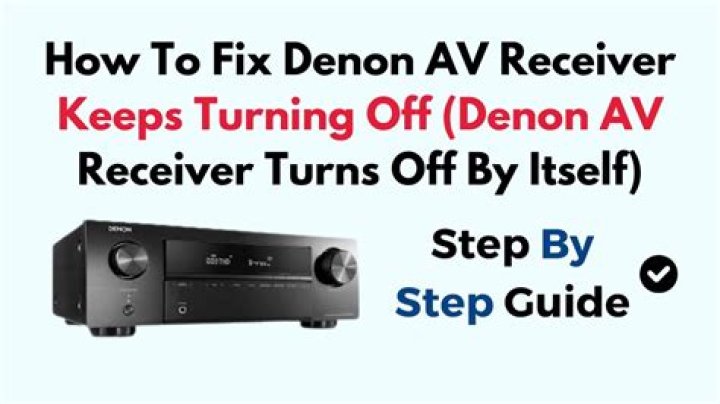 What to do if your Denon receiver keeps shutting off?