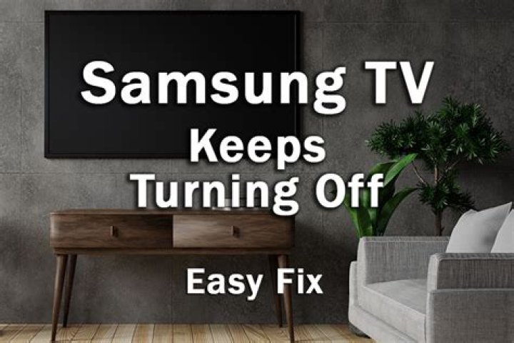 Why does my Samsung TV keep turning off by itself?