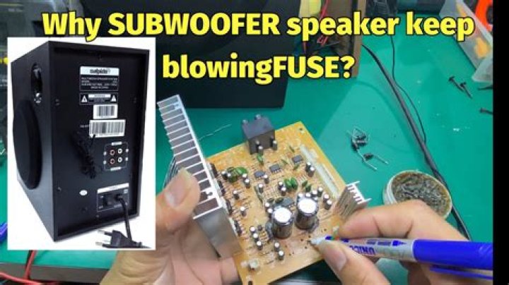 Why does my subwoofer keep blowing fuses?
