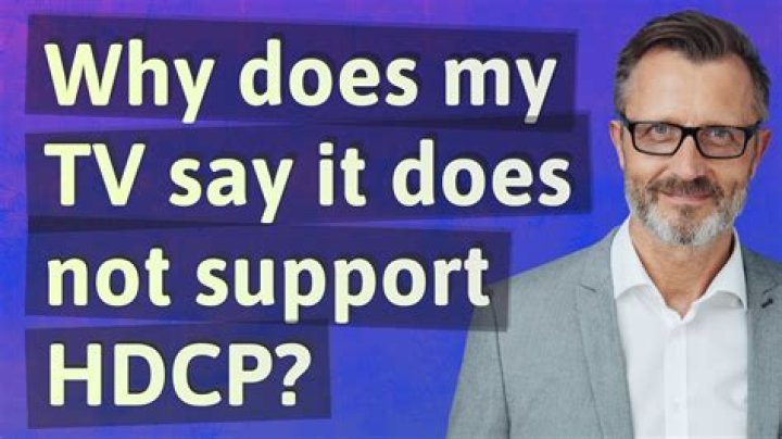 Why does my TV say it does not support HDCP?