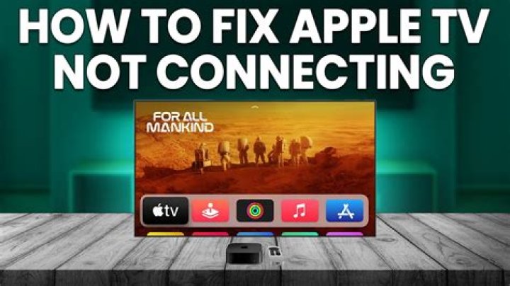 Why is my Apple TV not connecting?