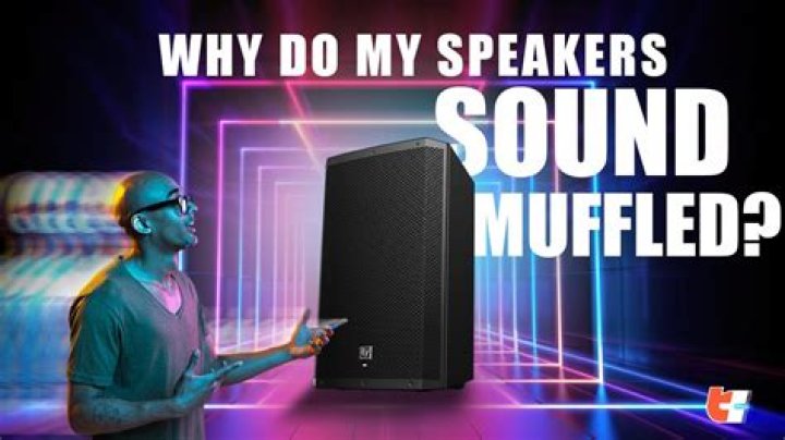 Why is my audio coming out muffled?