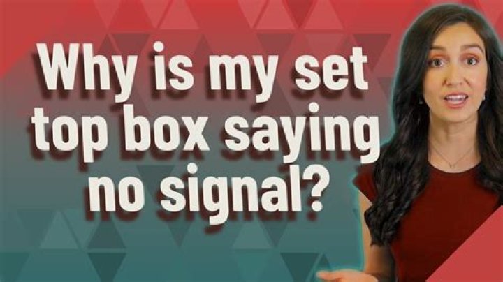 Why is my set top box saying no signal?