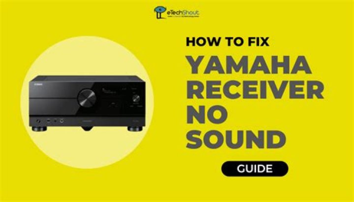 Why is there no sound on my Yamaha receiver?